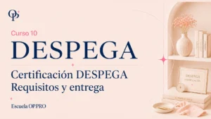 OP Despega · Curso 10 · Certificación DESPEGA – Requisitos y entrega